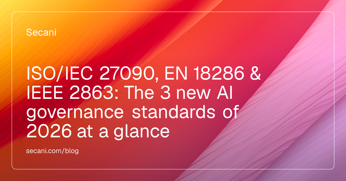 ISO/IEC 27090, EN 18286 & IEEE 2863: AI Governance 2026 | Secani
